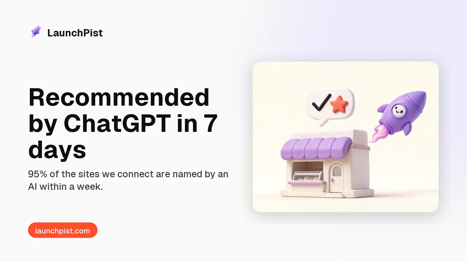 Recommended by ChatGPT in 7 days: a small storefront under a chat bubble with a tick, 95% of sites named within a week